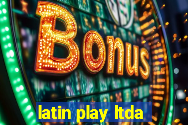 latin play ltda